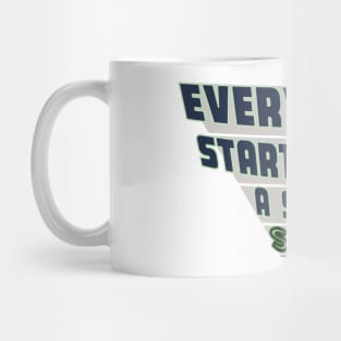 Everything Starts with a Small Step Mug